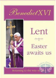 Pope Benedict XVI Lent- Easter Awaits Us