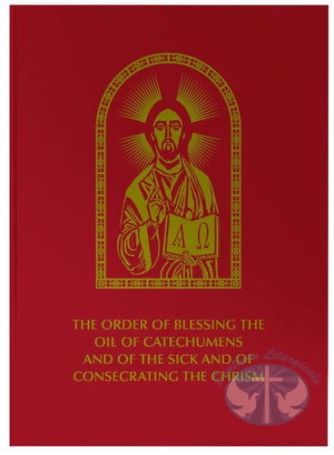 The Order of Blessing the Oil of Catechumens and of the Sick