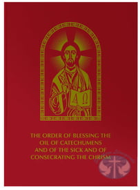The Order of Blessing the Oil of Catechumens and of the Sick
