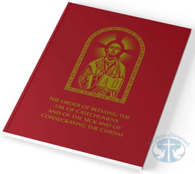 The Order of Blessing the Oil of Catechumens and of the Sick